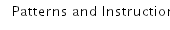Patterns and Instructions