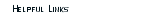 Helpful Links